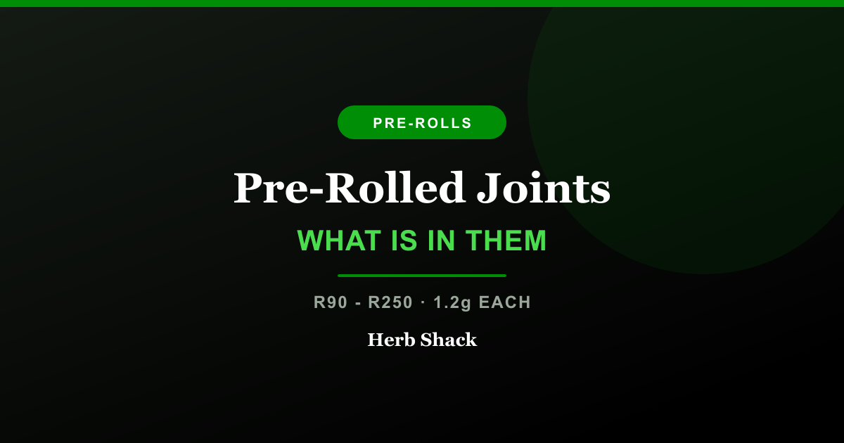 Herb Shack guide to pre-rolled joints, from R90 single rolls to R250 combo packs