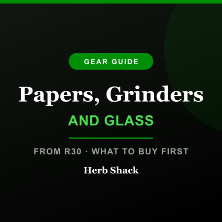 Herb Shack gear guide to smoking accessories: rolling papers from R30, grinders from R200, glass from R390
